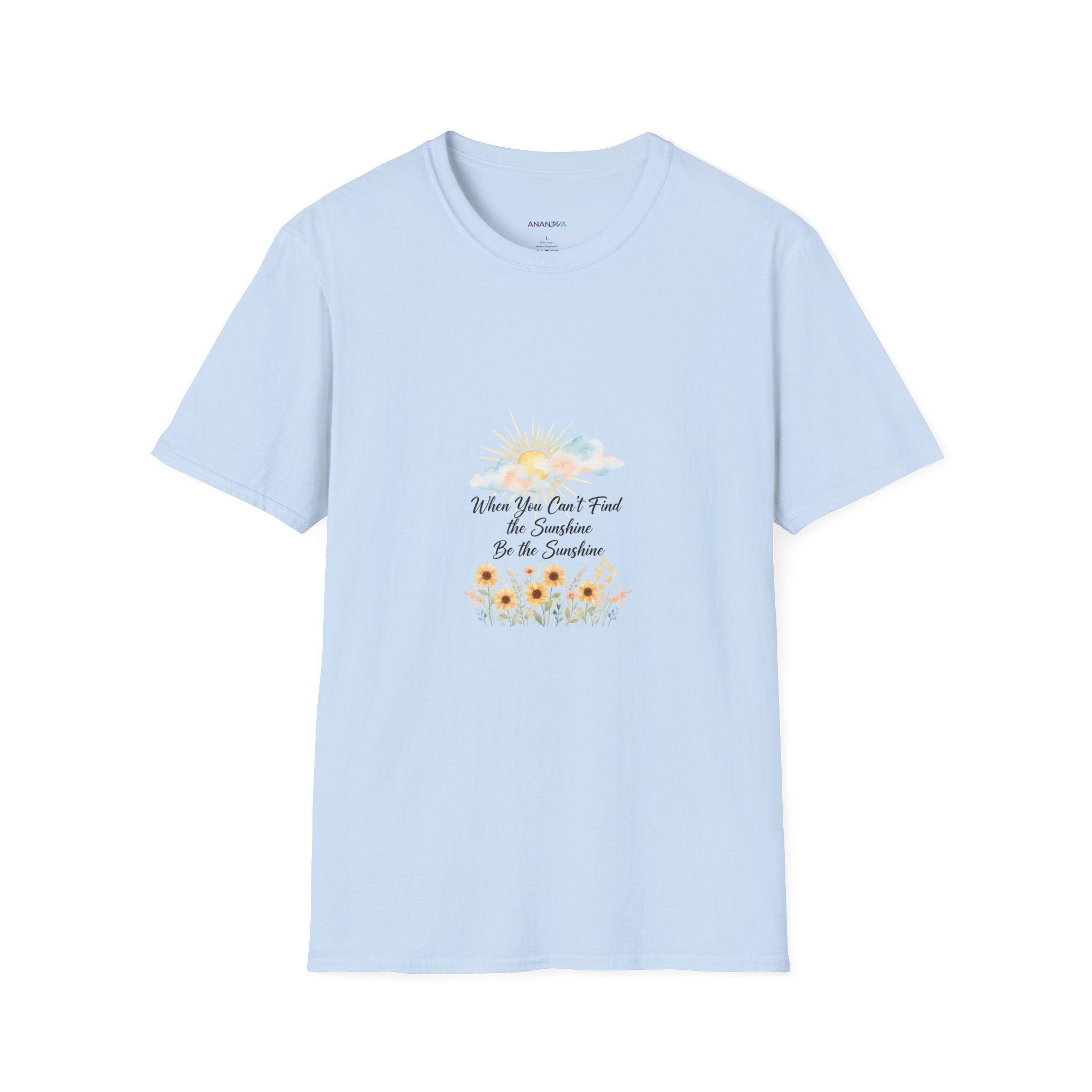 T-Shirt — "When You Can’t Find the Sunshine Be the Sunshine" Floral Graphic Tee