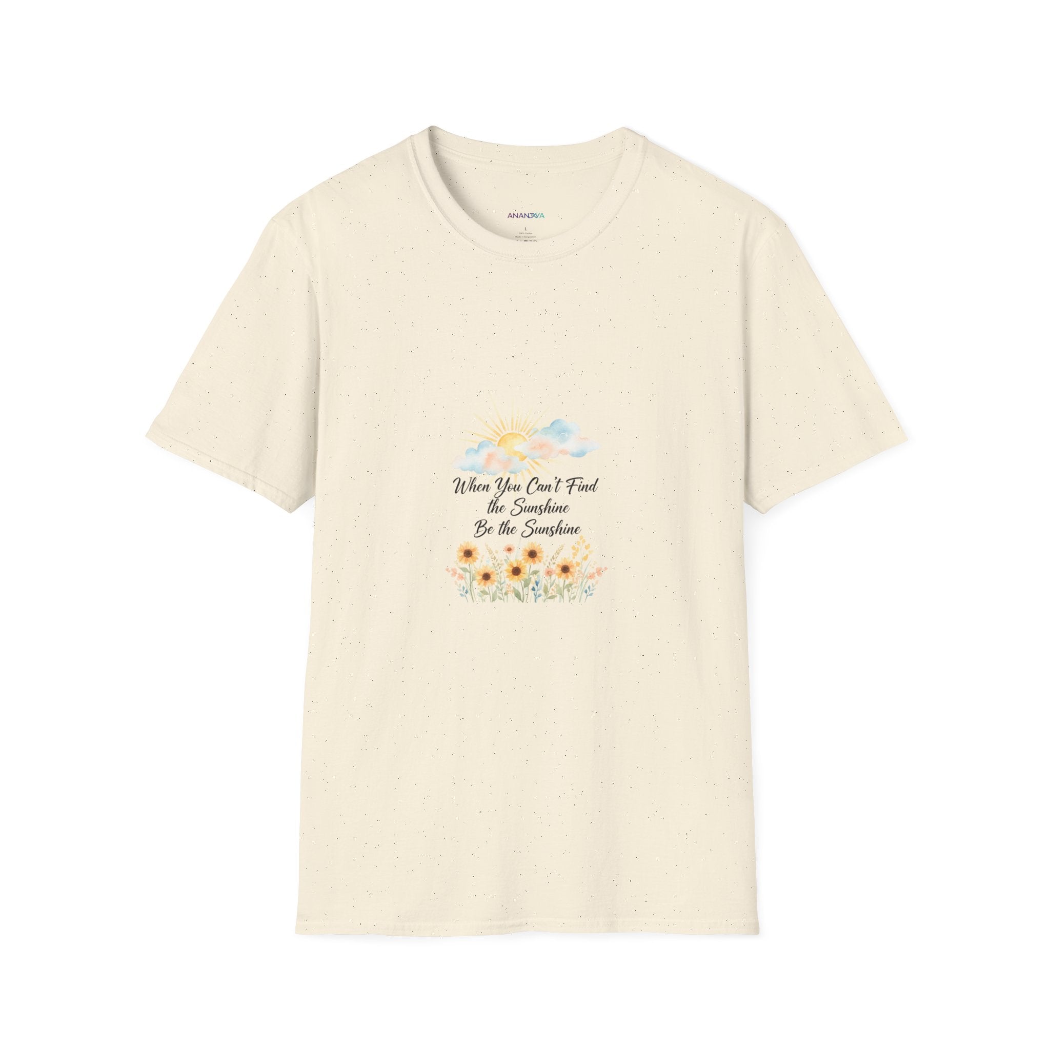 T-Shirt — "When You Can’t Find the Sunshine Be the Sunshine" Floral Graphic Tee